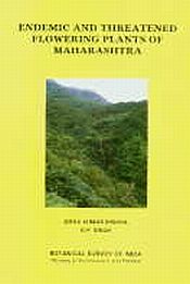 Endemic and Threatened Flowering Plants of Maharashtra / Mishra, Dipak Kumar & Singh, N.P. 