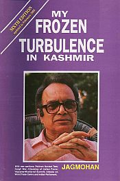 My Frozen Turbulence in Kashmir, 11th Edition / Jagmohan 