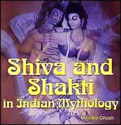 Shiva-Shakti in Indian Mythology / Ghosh, Mandira 