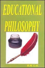 Educational Philosophy / Lal, B.M. 