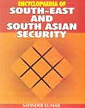 Encyclopaedia of South-East and South Asian Security; 5 Volumes / Kumar, Satinder 