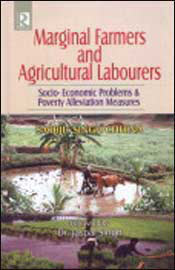 Marginal Farmers and Agricultural Labourers: Socio-Economics Problems and Poverty Allevaition Measures / Chinna, S.S. 