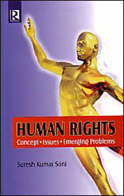Human Rights: Concept, Issues, Emerging Problems / Soni, Suresh Kumar 