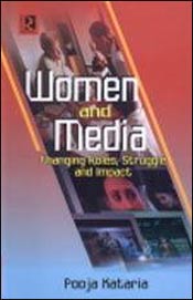 Women and Media: Changing Roles, Struggle and Impact / Kataria, Pooja 