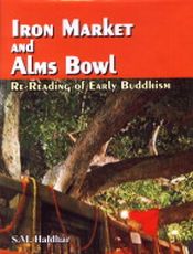 Iron Market and Alms Bowl: Re-reading of Early Buddhism / Haldhar, S.M. 