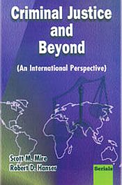 Criminal Justice and Beyond: An International Perspective / Mire, Scott M. & Hanser, Robert D. (Eds.)