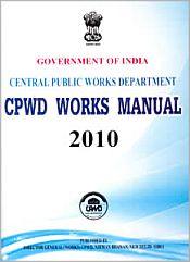 CPWD Works Manual 2010 (with Corrigendum No. 1 and 2) / Central Public Works Department (Government of India) 