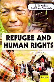 Refugee and Human Rights / Sri Krishna, S. & Samudrala, Anil Kumar (Eds.)