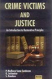 Crime Victims and Justice: An Introduction to Restorative Principles / Sundaram, P. Madhava Soma; Jaishankar, K. & Ramdass, S. (Eds.)