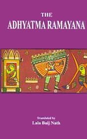The Adhyatma Ramayana (Translated into English) / Nath, Lala Baij (Tr.)