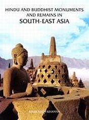 Hindu and Buddhist Monuments and Remains in South-East Asia / Khanna, Amar Nath 