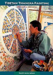 Tibetan Thangka Painting: Methods and Materials / Jackson, David P. & Jackson, Janice A. 