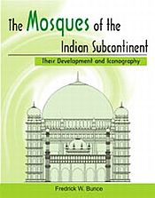 The Mosques of the Indian Subcontinent / Bunce, Fredrick W. 