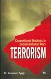 Conventional Methods in Unconventional Wars: Terrorism / Tyagi, Anupam 