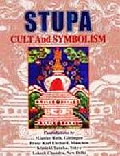 Stupa: Cult and Symbolism / Lokesh Chandra; Roth, Gustav; Ehrhard, Franz-Karl & Tanaka, Kimiaki 