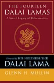 The Fourteen Dalai Lamas: A Sacred Legacy of Reincarnation / Mullin, Glenn H. 