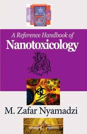 A Reference Handbook of Nanotoxicology / Nyamadzi, M. Zafar 