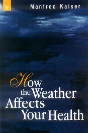 How the Weather Affects Your Health / Kaiser, Manfred 