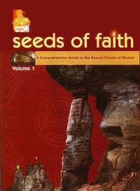 Seeds of Faith: A Comprehensive Guide to the Sacred Places of Bhutan, Volume 1 / Wangdi, Pema (Ed.)