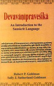 Devavanipravesika: An Introduction to the Sanskrit Language / Goldman, Robert P. & Goldman, Sally J. Sutherland 