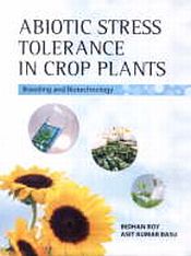 Abiotic Stress Tolerance in Crop Plants: Breeding and Biotechnology / Roy, Bidhan & Basu, Asit Kumar 