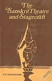The Sanskrit Theatre and Stagecraft / Marasinghe, E.W. 