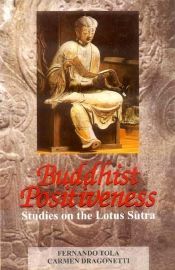 Buddhist Positiveness: Studies on the Lotus Sutra / Tola, Fernando & Dragonetti, Carmen 
