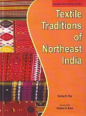 Textile Traditions of Northeast India / Roy, Sankar K. 