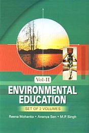 Environmental Education, 2 Volumes / Mohanka, Reena, Sen, Ananya & Singh, M. P. 