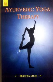 Ayurvedic Yoga Therapy / Stiles, Mukunda 