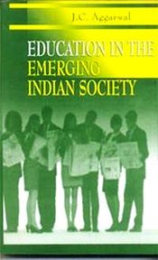 Education in the Emerging Indian Society / Aggarwal, J.C. 