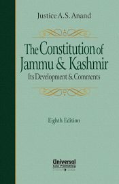 The Constitution of Jammu and Kashmir: Its Development and Comments, 8th Edition / Anand, Justice A.S. (Former Chief Justice of India)