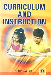 Curriculum and Instruction / Sagar, Shiv 