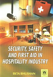 Security, Safety and First Aid in Hospitality Industry / Bhushan, Ekta 