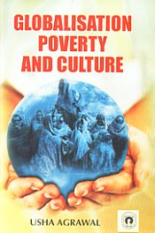 Globalisation Poverty and Culture / Agrawal, Usha 