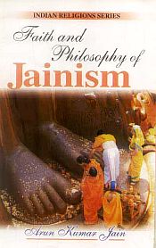 Faith and Philosophy of Jainism / Jain, Arun Kumar 
