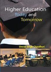 Higher Education: Today and Tomorrow / Chaudhari, Umrao Singh 