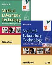 Medical Laboratory Technology: Methods and Interpretations; 2 Volumes (6th Edition) / Sood, Ramnik 