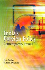 India's Foreign Policy: Contemporary Trends / Yadav, R. S. & Dhanda, Suresh 