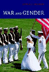 War and Gender: How Gender Shapes the War System and Vice Versa / Goldstein, Joshua S. 
