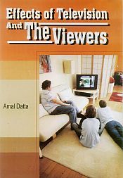 Effects of Television and the Viewers / Datta, Amal 