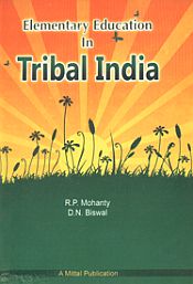 Elementary Education in Tribal India / Mohanty, R.P. & Biswal, D.N. 