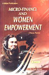 Micro-Finance and Women Empowerment; 3 Volumes / Ahmed, Rais (Dr.)