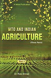 WTO and Indian Agriculture; 3 Volumes / Ahmed, Rais (Ed.) (Dr.)