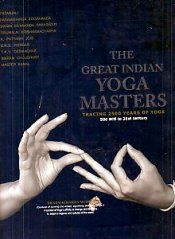 The Great Indian Yoga Masters: Tracing 2500 Years of Yoga: 500 BCE to 21st Century / Yajnik, Birad Rajaram 