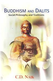 Buddhism and Dalits: Social Philosophy and Traditions / Naik, C.D. 