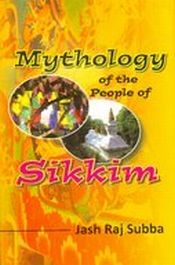 Mythology of the People of Sikkim / Subba, Jash Raj 