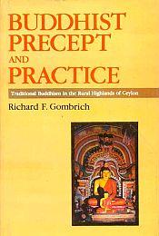 Buddhist Precept and Practice: Traditional Buddhism in the Rural Highlands of Ceylon / Gombrich, Richard F. 