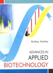 Advances in Applied Biotechnology / Parihar, Pradeep & Parihar, Leena (Eds.)