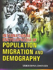 International Encyclopaedia of Population Migration and Demography / Dwivedi, Srikrishna 